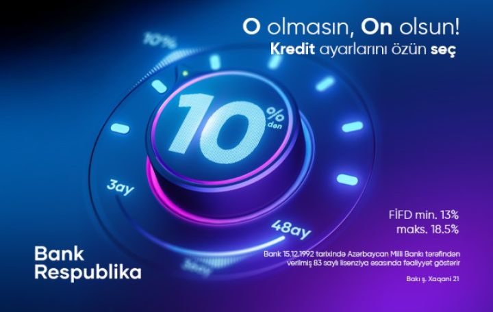 Bank Respublika “O olmasın, On olsun!” kredit kampaniyasına start verdi